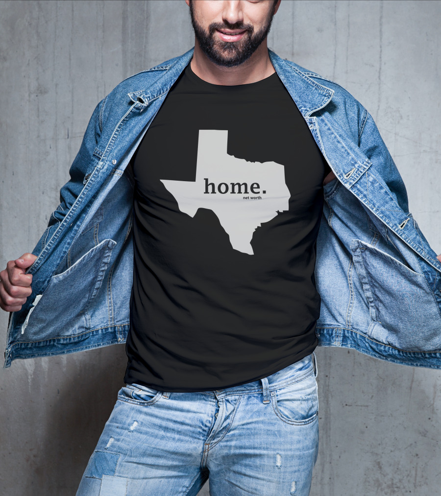 Home Net Worth Texas State Outline T-Shirt