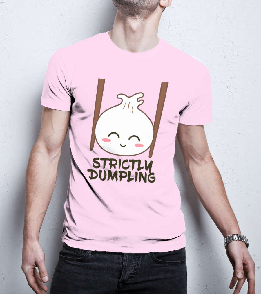 Strictly Dumpling Smiling Dumpling With Chopsticks T-Shirt