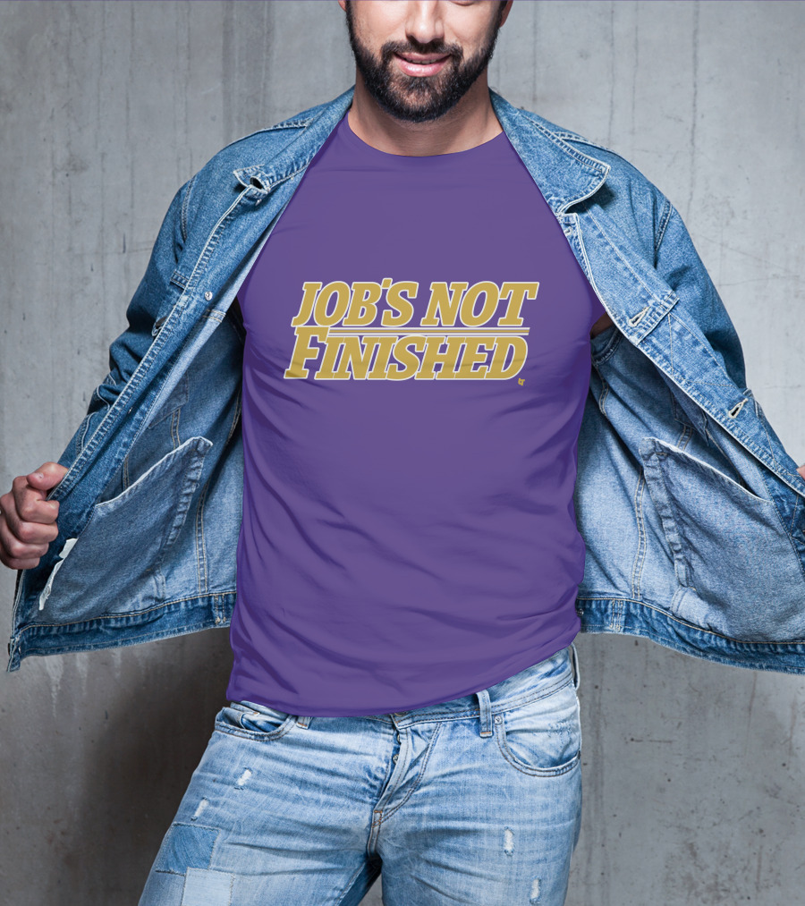 Jobs Not Finished Purple And Gold Motivation T-Shirt