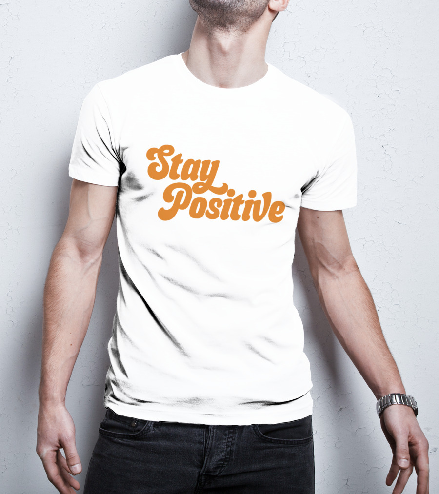 Little Mama Shop Stay Positive Cheerful Encouragement T-Shirt