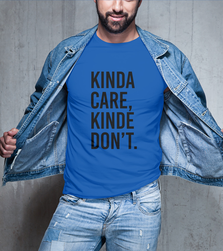 Kinda Care Kinda Don't Text T-Shirt