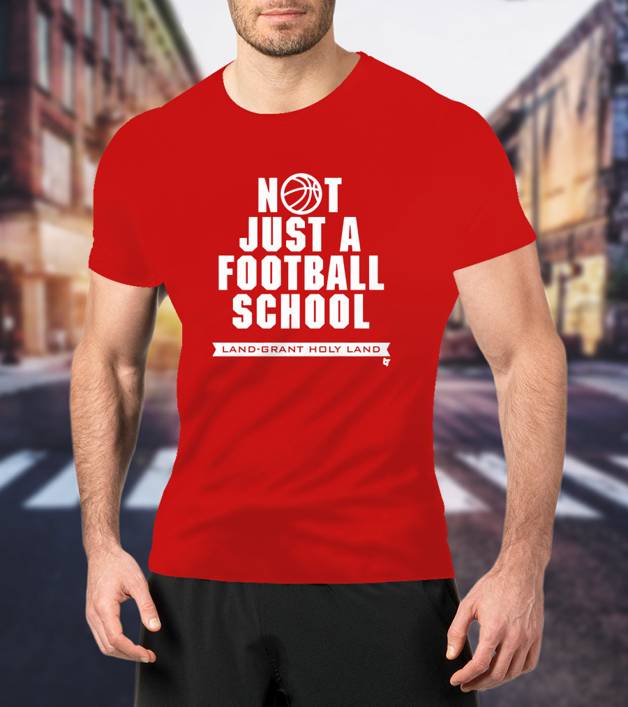 Not Just A Football School Land-Grant Holy Land T-Shirt