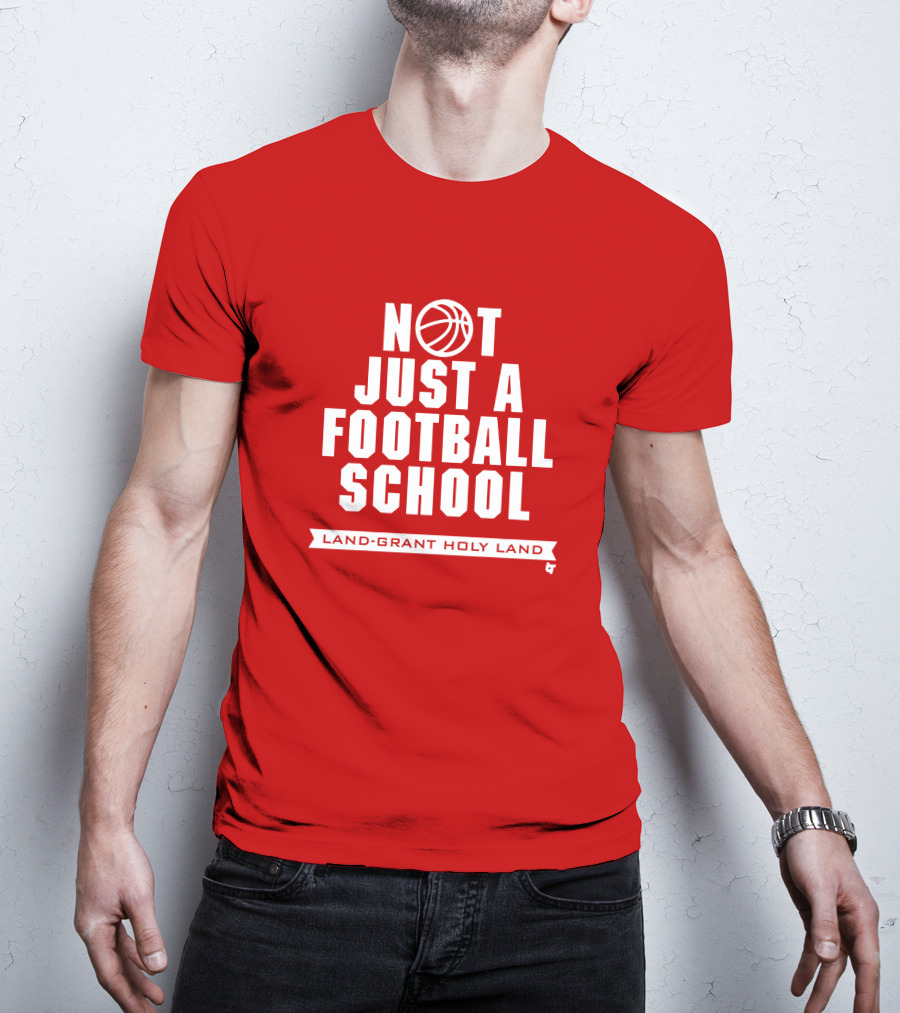 Not Just A Football School Land-Grant Holy Land T-Shirt