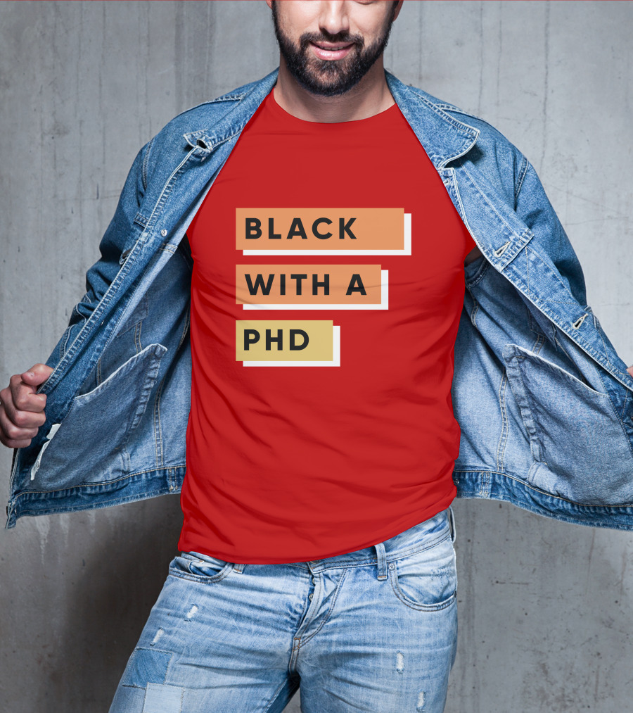 Daphneychery Black With A PhD T-Shirt