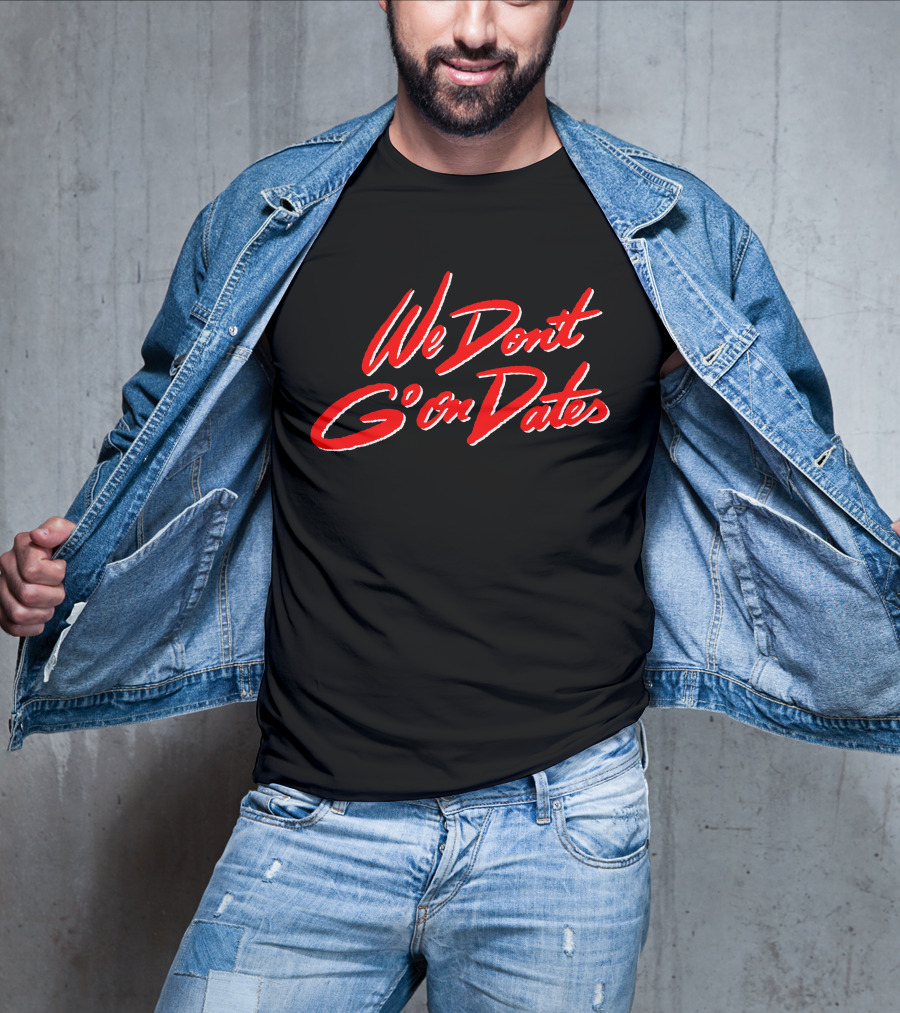 We Don't Go On Dates Freebandz Merch Bold Red Script T-Shirt