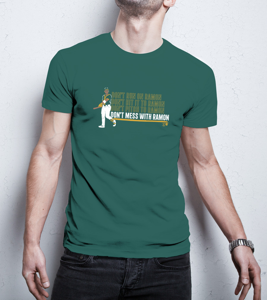 Don't Run On Ramon Don't Hit It To Ramon Don't Pitch To Ramon Don't Mess With Ramon T-Shirt