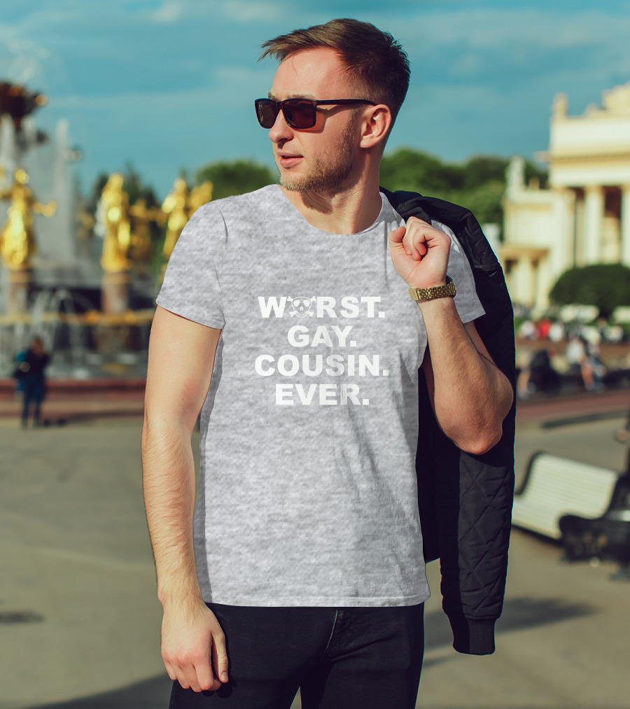 Worst Gay Cousin Ever Bugboner42 Skull T-Shirt