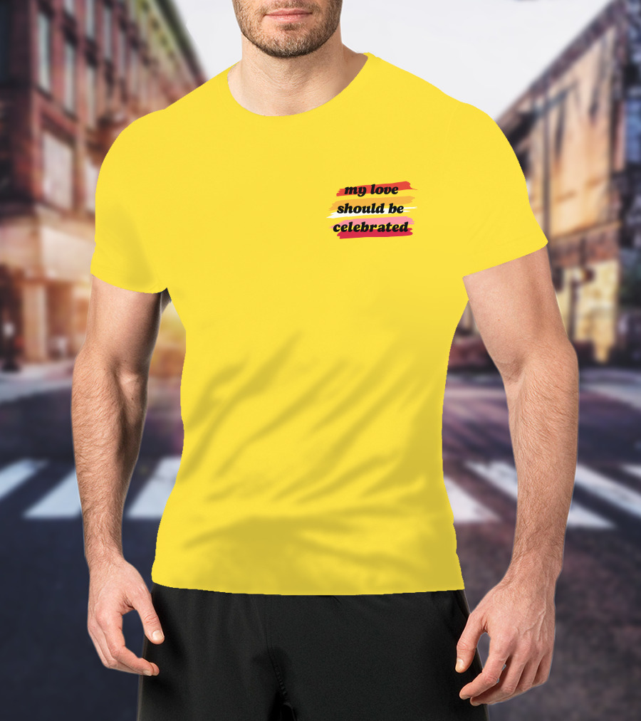 My Love Should Be Celebrated Ithinkshesews T-Shirt