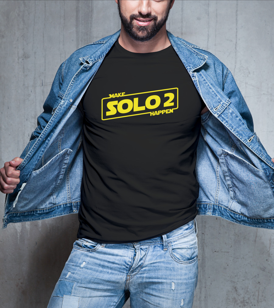 Make Solo2 Happen Star Wars Sequel Campaign T-Shirt
