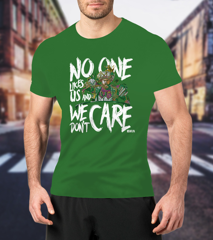 No One Likes Us And We Don't Care Jason Kelce NFLPA T-Shirt