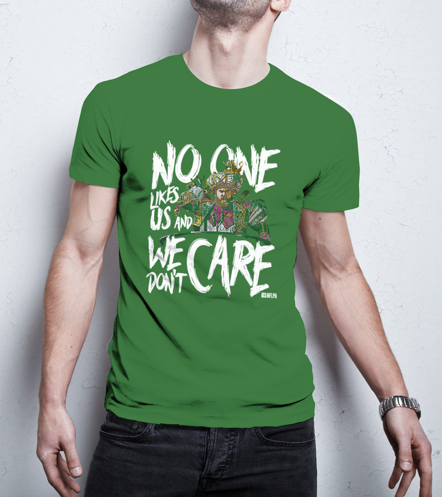 No One Likes Us And We Don't Care Jason Kelce NFLPA T-Shirt