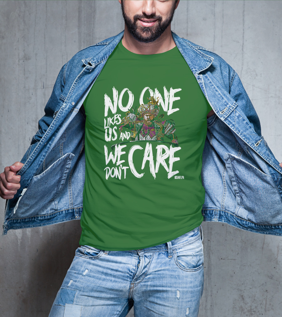 No One Likes Us And We Don't Care Jason Kelce NFLPA T-Shirt