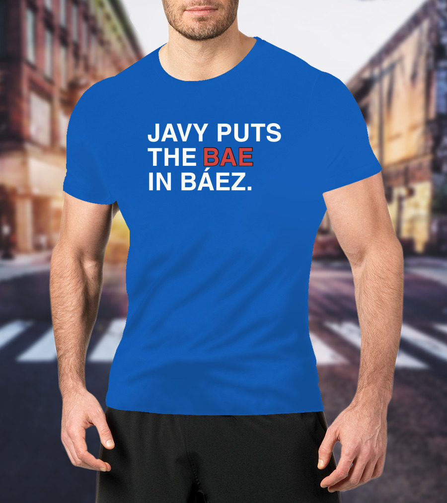 Javy Puts The BAE In Báez Blue T-Shirt