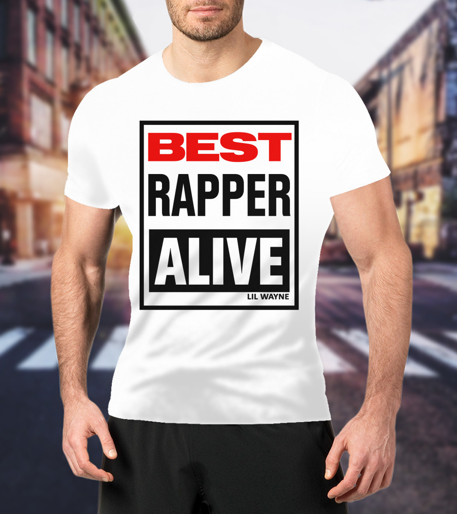 Lil Wayne Best Rapper Alive T-Shirt