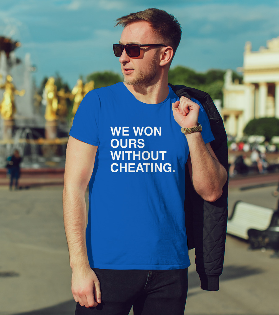 Obviousshirts We Won Ours Without Cheating Statement Tee Victory Message T-Shirt