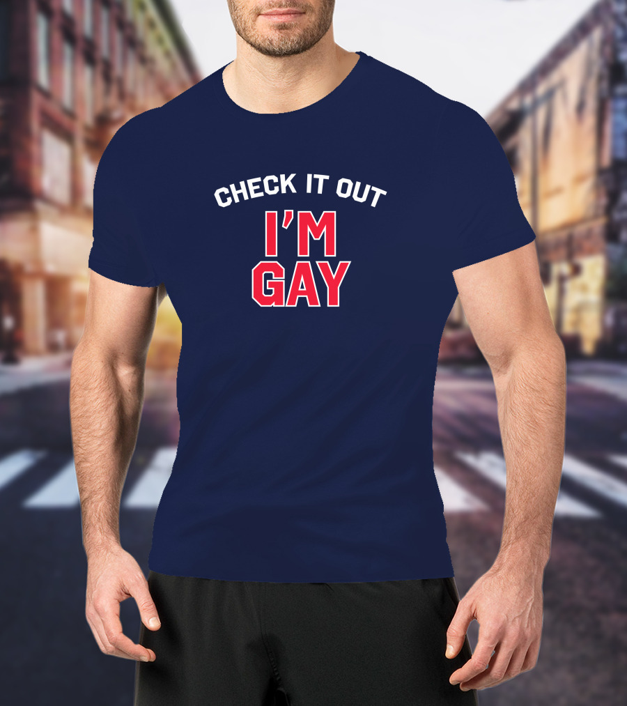 Check It Out I'm Gay T-Shirt