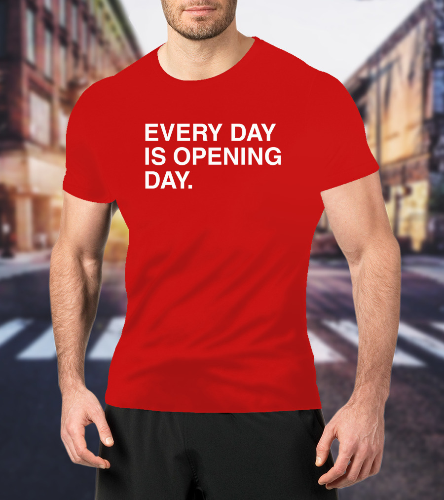 Obvious Every Day Is Opening Day T-Shirt