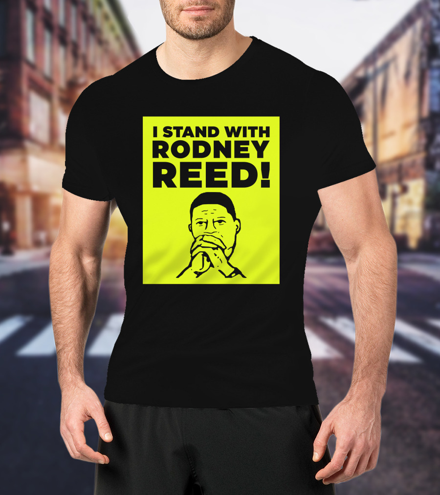I Stand With Rodney Reed T-Shirt