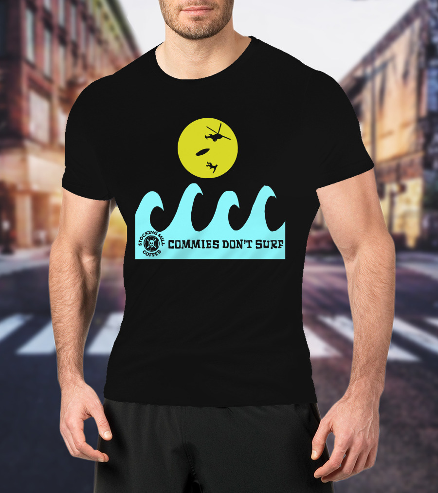 Stocking Mill Coffee Commies Don't Surf Helicopter And Waves T-Shirt