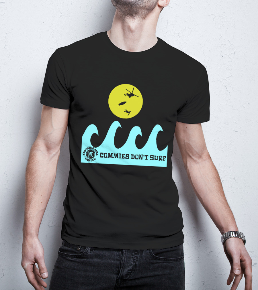 Stocking Mill Coffee Commies Don't Surf Helicopter And Waves T-Shirt