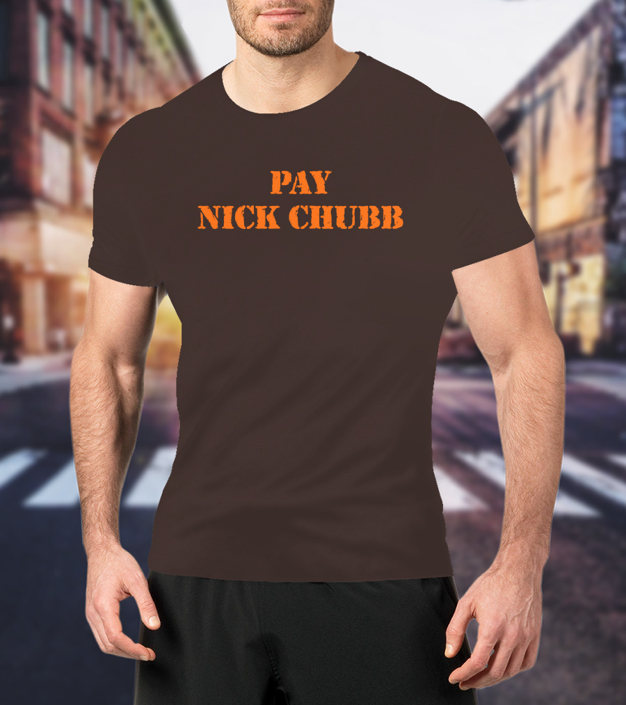Pay Nick Chubb T-Shirt