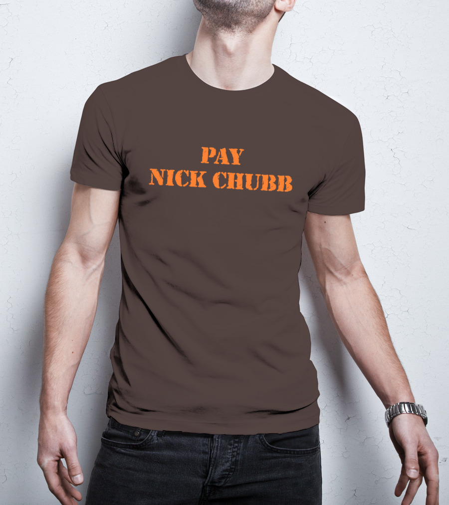 Pay Nick Chubb T-Shirt
