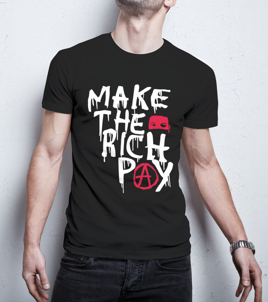 Make The Rich Pay Anarchy Mask Hasan Piker T-Shirt