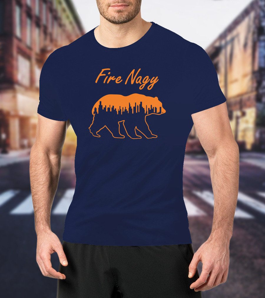 Fire Nagy Chicago Skyline Bear Football Protest T-Shirt