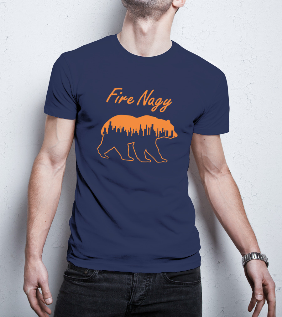 Fire Nagy Chicago Skyline Bear Football Protest T-Shirt