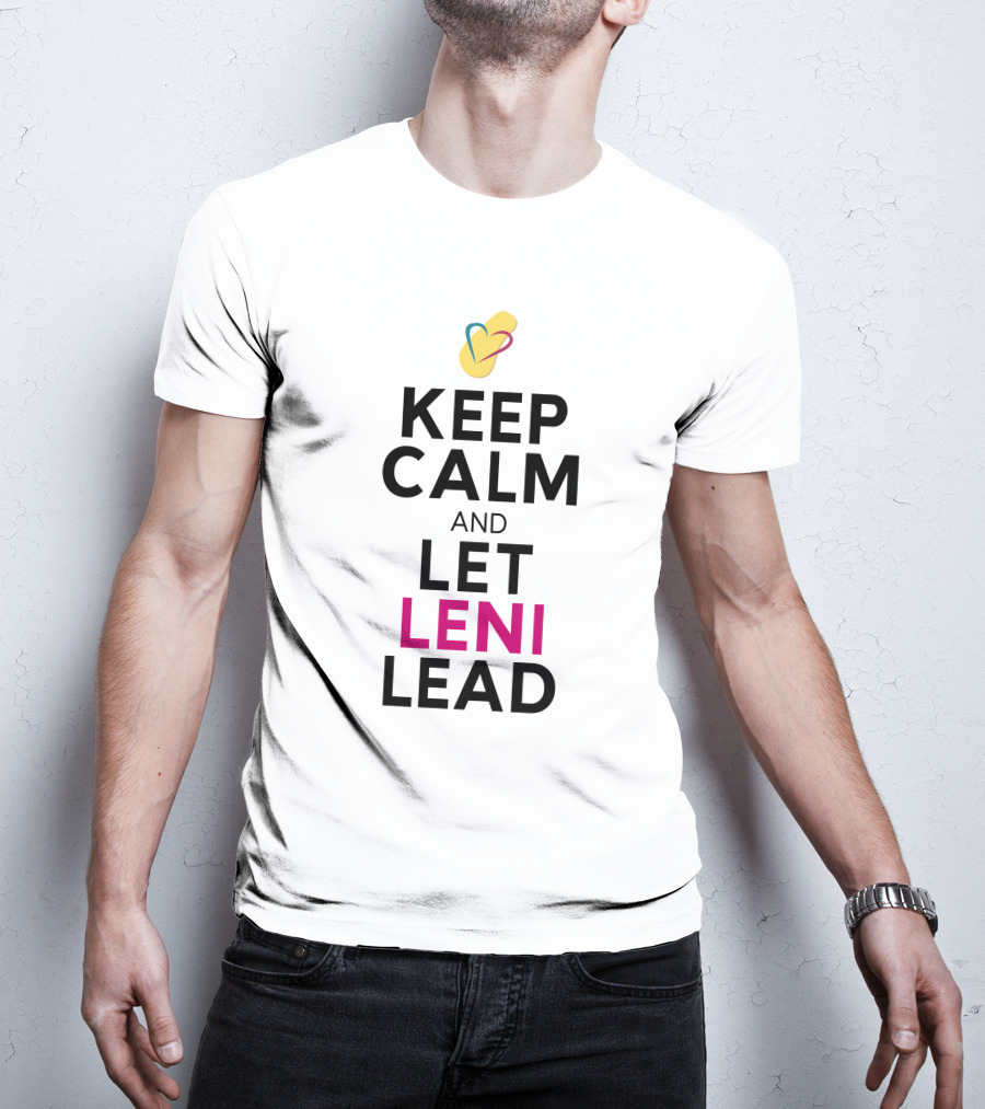 Keep Calm And Let Leni Robredo Lead T-Shirt