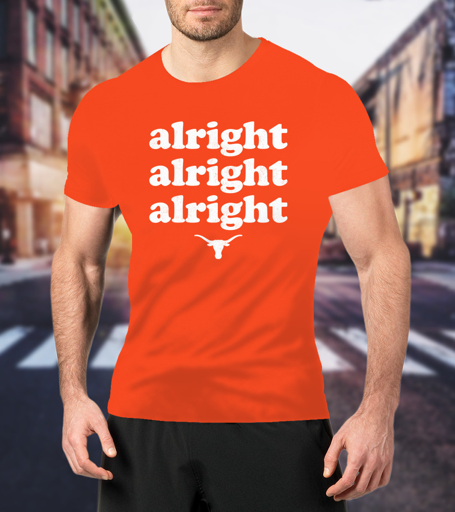 Alright Alright Alright Texas Longhorns Longhorn T-Shirt