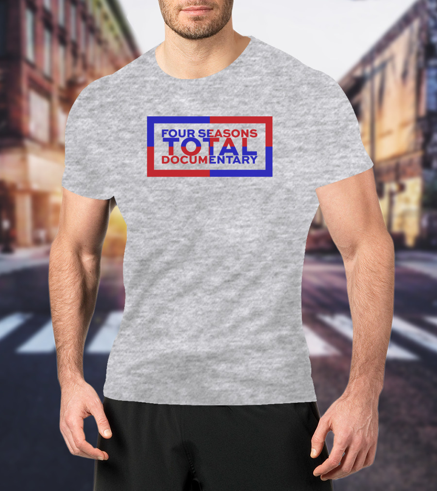 Four Seasons Total Documentary T-Shirt