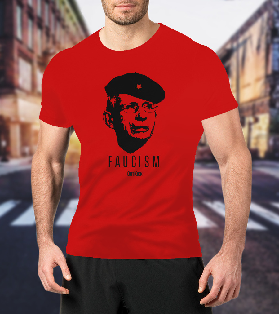 OutKick Merch Faucism Clay Travis Che Hat T-Shirt