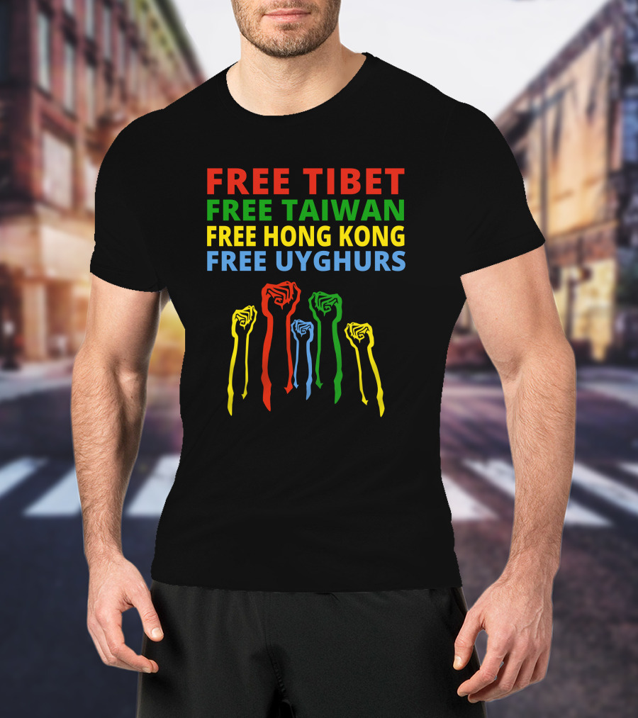 Free Tibet Free Taiwan Free Hong Kong Free Uyghurs T-Shirt