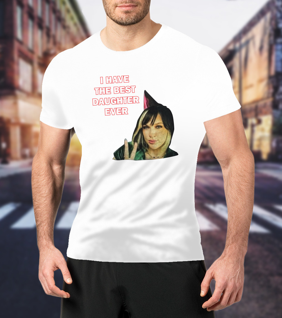 I Have The Best Daughter Ever She's Really Neat She Has A Cute Dog T-Shirt
