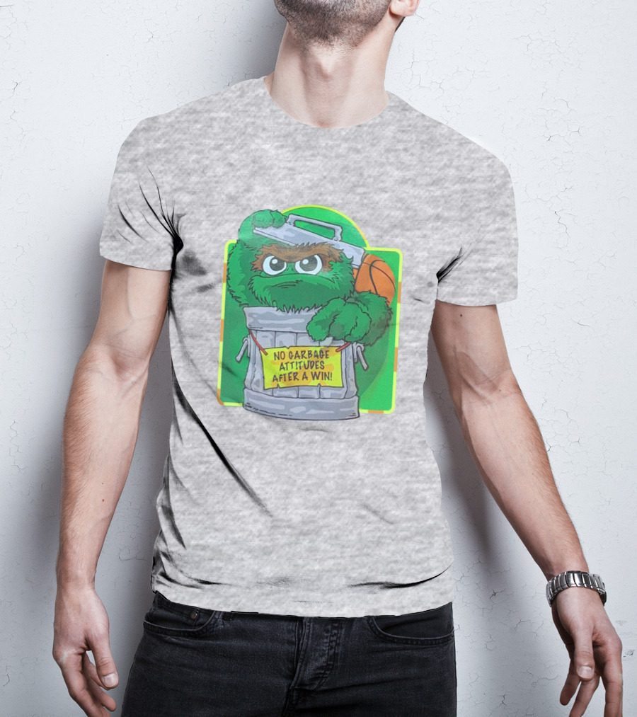 No Garbage Attitudes After A Win Furry Green Creature In Trash Can Holding A Basketball T-Shirt