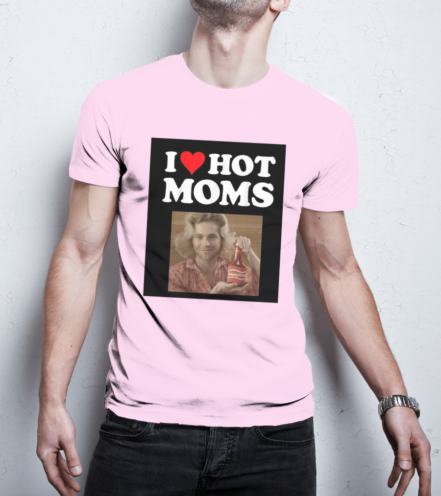 I Love Hot Moms Sauce Bottle Person Image Pink Background T-Shirt