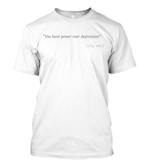 999 Club You Have Power Over Depression Juice WRLD T-Shirt