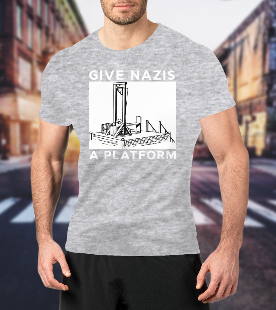 Give Nazis A Platform Guillotine Katelyn Bowden T-Shirt