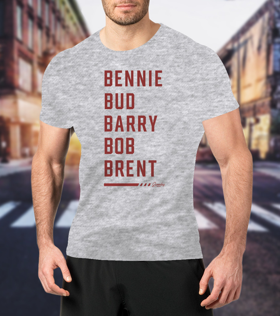Bennie Bud Barry Bob Brent Gameday T-Shirt