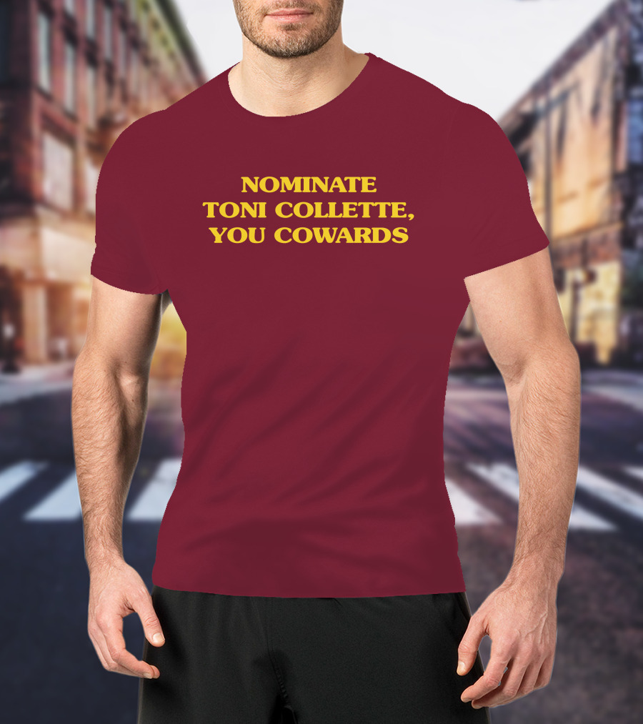 Nominate Toni Collette You Cowards T-Shirt
