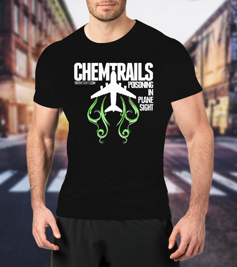 Chemtrails Poisoning In Plane Sight TruthTshirts.com T-Shirt