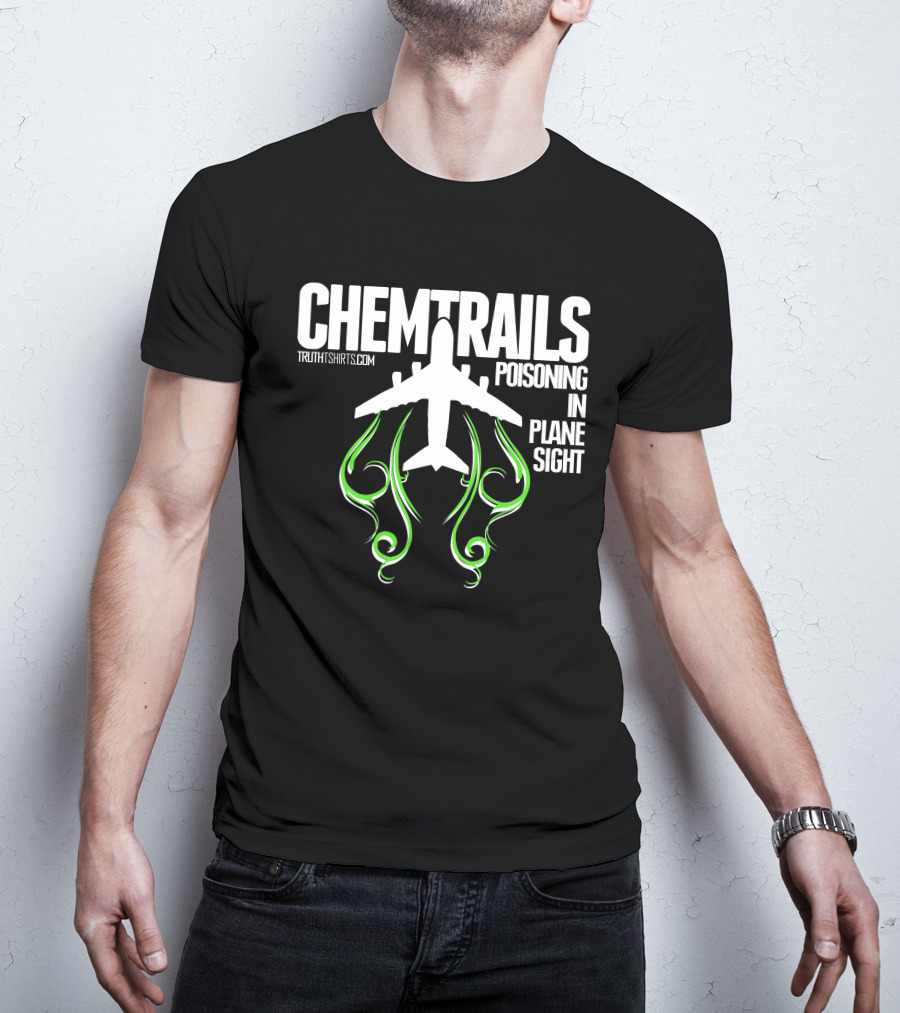 Chemtrails Poisoning In Plane Sight TruthTshirts.com T-Shirt