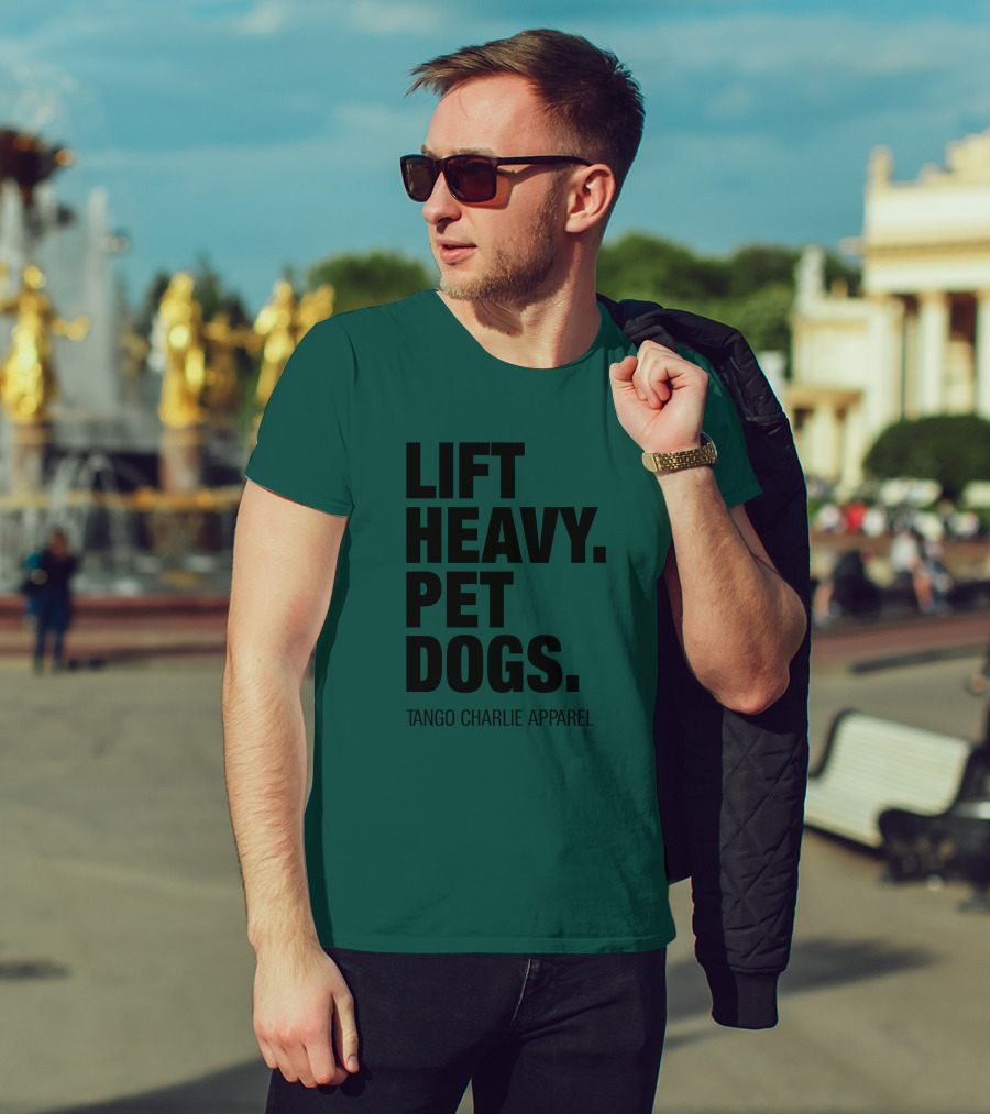 Lift Heavy Pet Dogs Tango Charlie T-Shirt