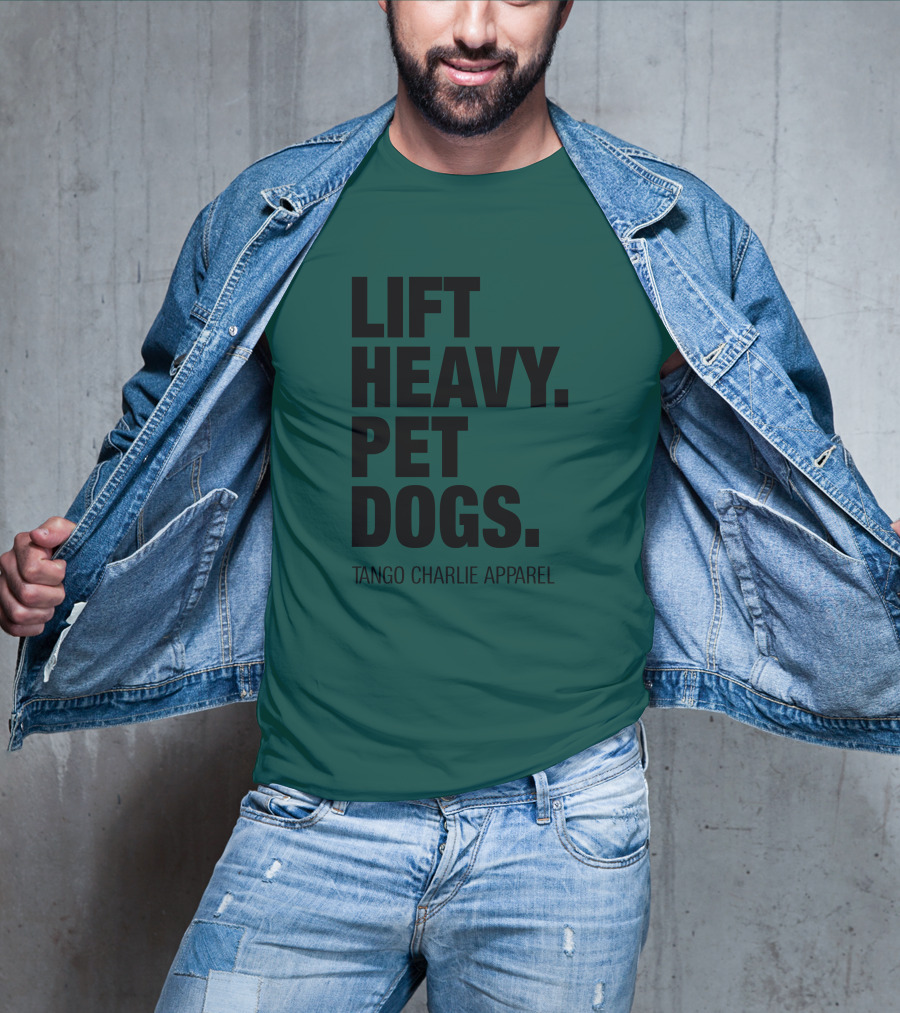 Lift Heavy Pet Dogs Tango Charlie T-Shirt