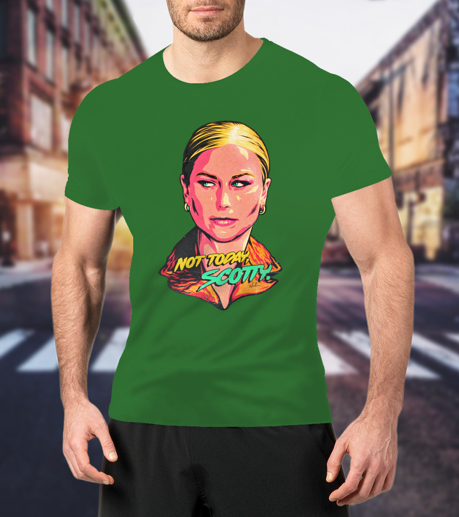 Not Today Scotty Grace Tame Nordacious T-Shirt