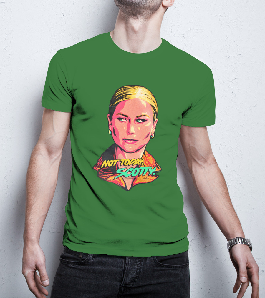 Not Today Scotty Grace Tame Nordacious T-Shirt