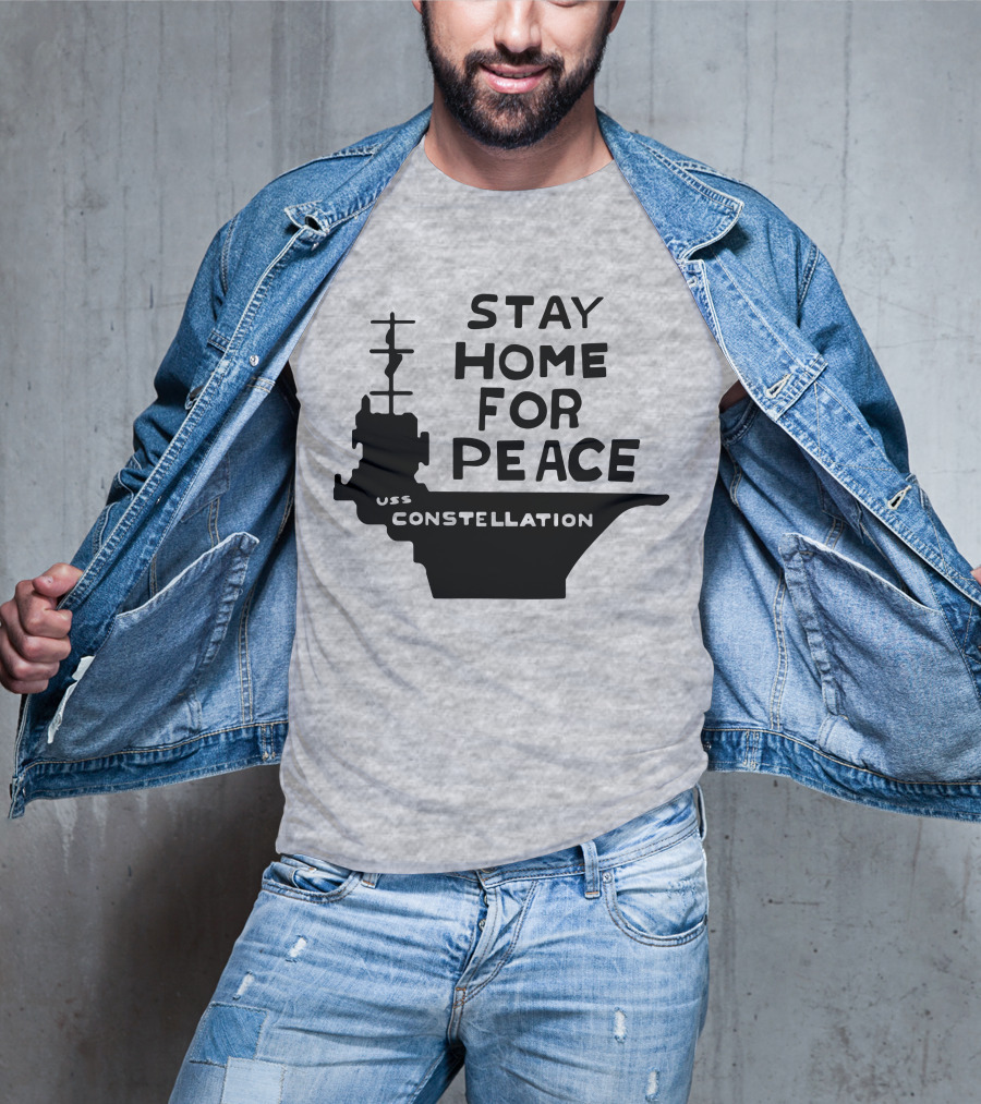 Stay Home For Peace USS Constellation T-Shirt
