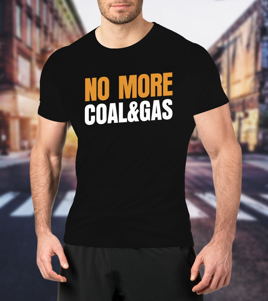 No More Coal And Gas Adam Bandt T-Shirt