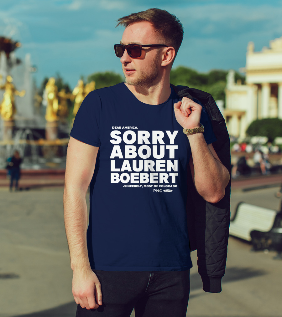 Dear America Sorry About Lauren Boebert Sincerely Most Of Colorado PNC Bug Pro T-Shirt